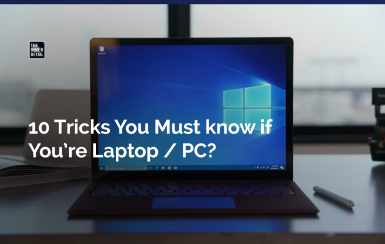 10 Tricks You Must know if You’re using PC / Laptop