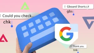 How to Turn Gboard Into a Productivity Powerhouse With Simple Settings