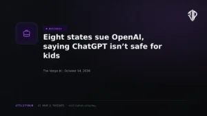 Eight US States Sue OpenAI Over Alleged Child Safety Risks in ChatGPT