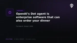OpenAI Dot Agent Review: Exploring the Enterprise-Focused AI That Handles Work and Errands